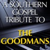 A Southern Gospel Tribute to the Goodmans