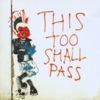 This Too Shall Pass