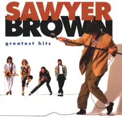 Sawyer Brown: Greatest Hits - Sawyer Brown