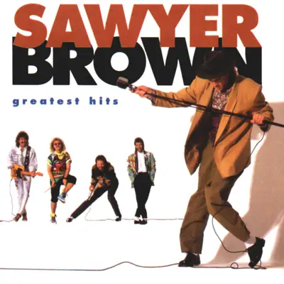 Sawyer Brown: Greatest Hits - Sawyer Brown