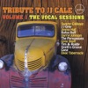 Tribute to J J Cale, Vol. 1 The Vocal Sessions