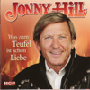 JONNY HILL - Was Zum Teufel Ist Schon Liebe - Jonny Hill