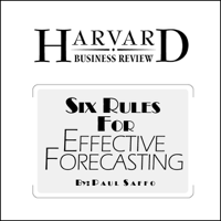 Paul Saffo - Six Rules for Effective Forecasting (Harvard Business Review) (Unabridged) artwork