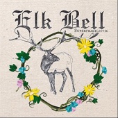 Elk Bell - You Just Watch Me Walk Away