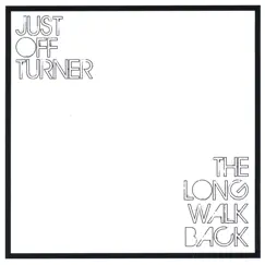 The Long Walk Back by Just Off Turner album reviews, ratings, credits