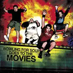 Bowling for Soup Goes to the Movies [Deluxe Version] - Bowling For Soup