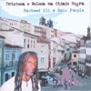 Rasheed Ali & Rain People - Voce Esta Na Bahia