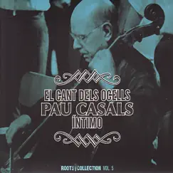 El Cant Dels Ocells Pau Casals Íntimo by Pablo Casals album reviews, ratings, credits
