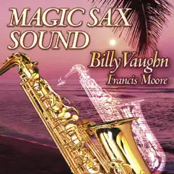 Magic Sax Sound - Billy Vaughn Magic Sax Sound - Billy Vaughn