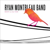 Ryan Montbleau Band - Chariot (I Know)