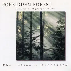 Forbidden Forest - Impressions of George Winston - Taliesin Orchestra Forbidden Forest - Impressions of George Winston - Taliesin Orchestra