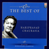 The Best of Hariprasad Chaurasia - Pandit Hariprasad Chaurasia