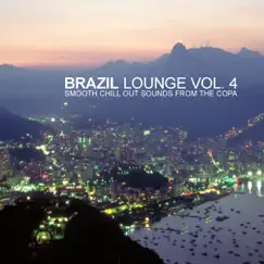 Brazil Lounge, Vol. 4 - Smooth Chill Out Sounds from the Copa by Various Artists album reviews, ratings, credits