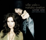 Ville Valo & Natalia Avelon - Summer Wine (Single Edit)