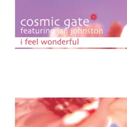 I Feel Wonderful (feat. Jan Johnston) - EP - Cosmic Gate