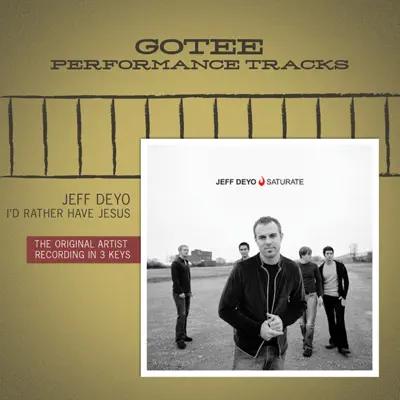 I'd Rather Have Jesus (Gotee Performance Track) - EP - Jeff Deyo