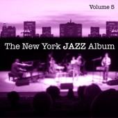 The New York Jazz Album Vol. 5 - Vocals, the American Song Book Standards, New Waves and International Influence artwork