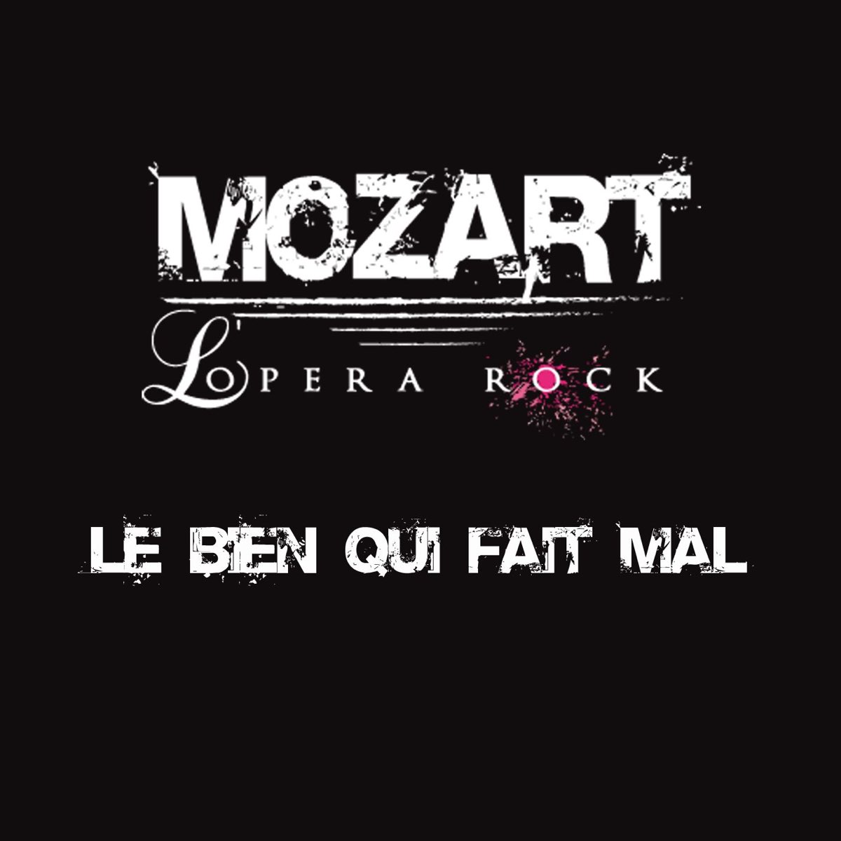 Le bien qui fait mal перевод. Le bien qui fait mal из рок-оперы Моцарт Mozart l'Opéra Rock. Сальери le bien qui fait mal. Mozart l'Opera Rock обложка. Tamara Mozart l Opera Rock.