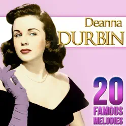 Deanna Durbin: 20 Famous Melodies - Deanna Durbin