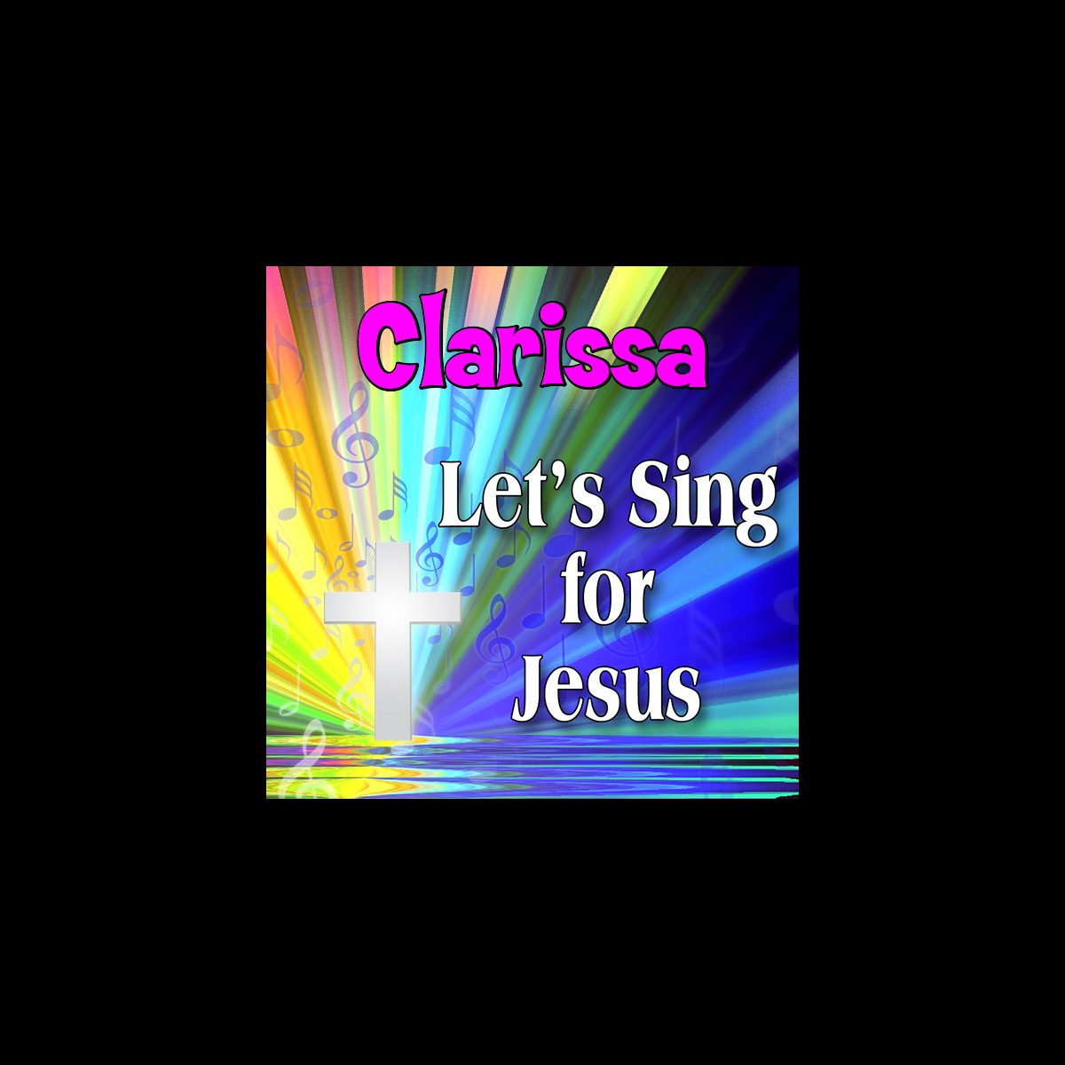 clarissa-let-s-sing-for-jesus-by-personalized-kid-music-on-apple-music