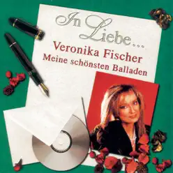 In Liebe ... - Veronika Fischer: Meine schönsten Balladen - Veronika Fischer