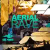 Aerial Rave - Single album lyrics, reviews, download