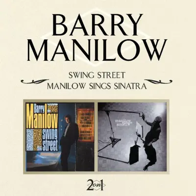 Swing Street / Manilow Sings Sinatra - Barry Manilow