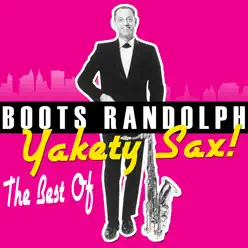 Yakety Sax! - The Best Of - Boots Randolph Yakety Sax! - The Best Of - Boots Randolph