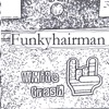 Funkyhairman - Wife Beater