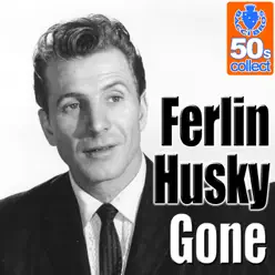 Gone (Digitally Remastered) - Ferlin Husky