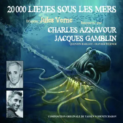 Jules Verne : 20 000 lieues sous les mers (Mise en scène sonore) - Charles Aznavour Jules Verne : 20 000 lieues sous les mers (Mise en scène sonore) - Charles Aznavour