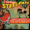 Vintage Steelpan - Early Calypso & Steel Band Drums of the Old Caribbean