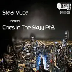 Cities In the Skyy (unreleased!) by Steal Vybe album reviews, ratings, credits