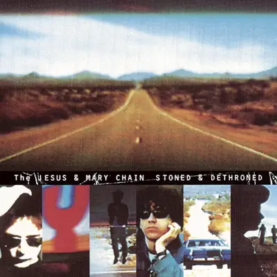 Stoned & Dethroned - The Jesus and Mary Chain