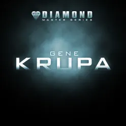 Diamond Master Series - Gene Krupa - Gene Krupa Diamond Master Series - Gene Krupa - Gene Krupa