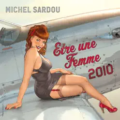 Être Une Femme (2010) - Michel Sardou
