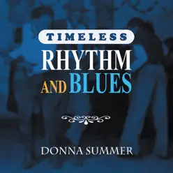 Timeless Rhythm & Blues: Donna Summer - Donna Summer