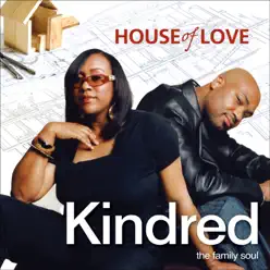 House of Love - Single - Kindred the Family Soul House of Love - Single - Kindred the Family Soul