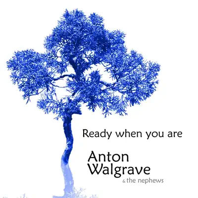 Ready When You Are - Single - Anton Walgrave
