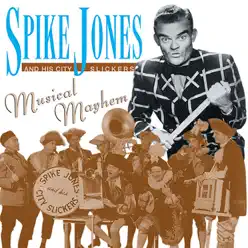 Musical Mayhem - Spike Jones & His City Slickers