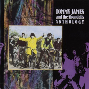 Tommy James & The Shondells: Anthology