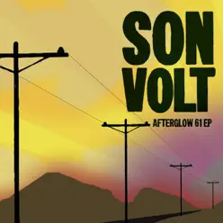 Afterglow 61 - EP - Son Volt