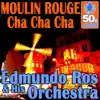 Moulin Rouge Cha Cha Cha (Remastered) - Single album lyrics, reviews, download
