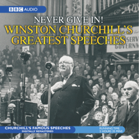 Winston Churchill - Never Give In!: Winston Churchill's Greatest Speeches artwork