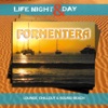 Formentera - Life Night & Day (Lounge, Chillout & Sound Beach)