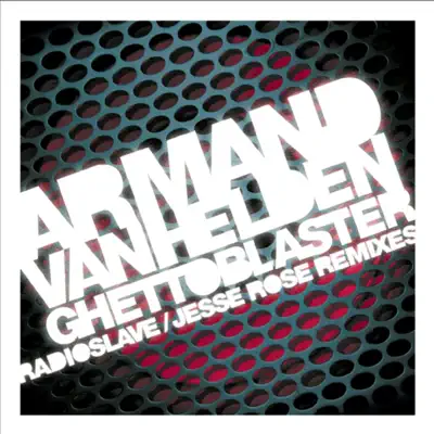 Ghettoblaster Remixes - Single - Armand Van Helden Ghettoblaster Remixes - Single - Armand Van Helden