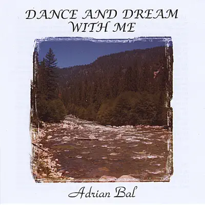 Dance and Dream With Me - Adrian Bal Dance and Dream With Me - Adrian Bal