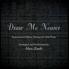 Draw Me Nearer: Includes- I am Thine, O Lord and Nearer My God, to Thee Song Lyrics