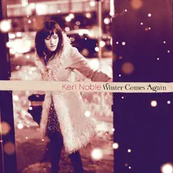 WINTER COMES AGAIN - Keri Noble WINTER COMES AGAIN - Keri Noble