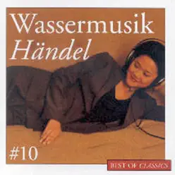 Best of Classics 10: Händel - London Festival Orchestra Best of Classics 10: Händel - London Festival Orchestra